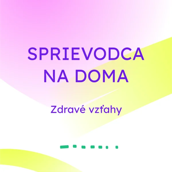 Zdravé vzťahy (e-book/sprievodca + video)